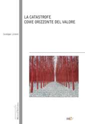 La catastrofe come orizzonte di valore - di Giuseppe Limone