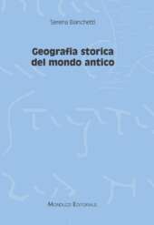 Geografia storica del mondo antico - Serena Bianchetti