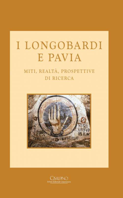 I Longobardi e Pavia. Miti, realtà, prospettive di ricerca. di Miceli