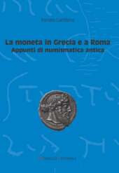 La moneta in Grecia e a Roma. Appunti di numismatica antica - di Renata Cantilena