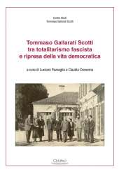 Tommaso Gallari Scotti tra totalitarismo fascista e ripresa della vita democratica - Pazzaglia